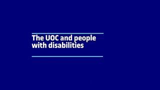 The UOC and people with disabilities