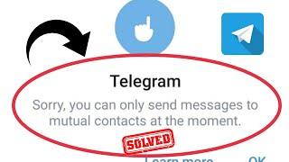 How to fix telegram you can only send messages to mutual contacts at the moment