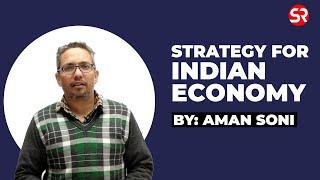 Strategy for Indian Economy || GS Paper 3 || Aman Soni