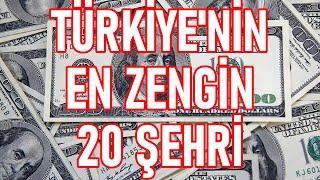 Türkiye'nin En Zengin Şehirleri | GSYH'ya Göre En Zengin 20 Şehir 2024