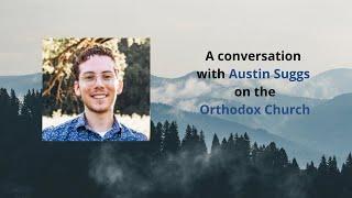 #24 Austin Suggs (Gospel Simplicity) - A discussion on Orthodoxy