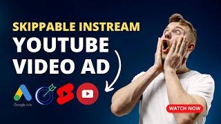 How to run Skippable YouTube Video Ad | Google Ads Course