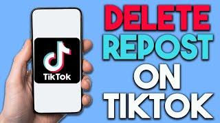 How to Delete Repost on Tiktok