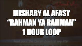 Mishary Al Afasy - Rahman Ya Rahman | 1 HOUR LOOP