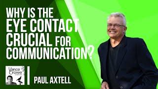 The significance of maintaining EYE CONTACT during conversations | Paul Axtell | VCP Shorts