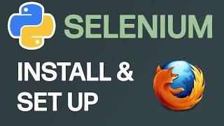 Install & Setup Selenium Python For Firefox (For Beginners)