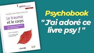 La relation entre nos traumas et notre corps - Psychobook