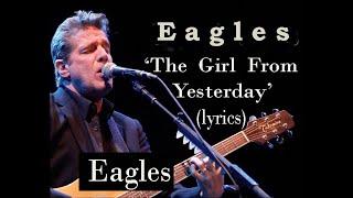 Eagles   'The girl from yesterday' ( lyrics )