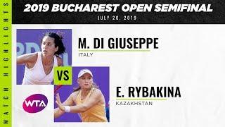 Martina Di Giuseppe vs. Elena Rybakina | 2019 Bucharest Open Semifinal | WTA Highlights