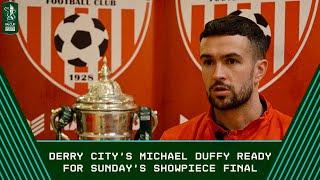 "It's a massive trophy for us"  | Derry City's Michael Duffy ready for Sunday's showpiece final