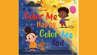 COLOR ME HAPPY, COLOR ME SAD by Agnes Green & Natalia Vetrova: kids book read aloud