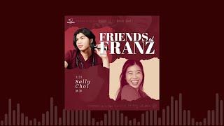 Dark Side of Medicine (Literally: Radiology) with Dr. Sally Choi | Friends of Franz Podcast S3 E23