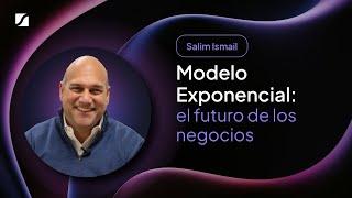 Las empresas que dominarán la era digital: Organizaciones Exponenciales con Salim Ismail