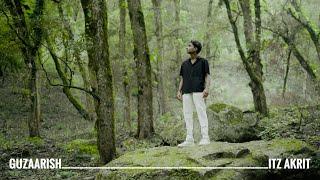 Guzaarish (Official Video) - Itz Akrit l EP - MEMORIES l 2024