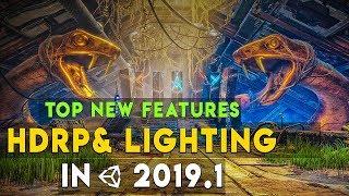 Top New Features of HDRP and Lighting in Unity 2019.1