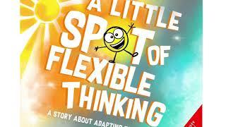 Story Time with Lynn, "A Little Spot of Flexible Thinking"