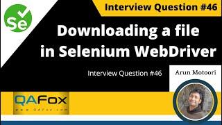 How to download a file in Selenium WebDriver? (Interview Question #46)