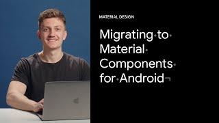 Migrating your app to Material Components for Android | Google Design Tutorials