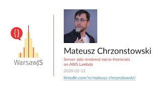 Mateusz Chrzonstowski — Server-side rendered micro-frontends on AWS Lambda [EN] — WarsawJS