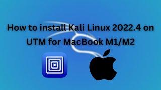 #شرح تثبيت Kali Linux 2022.4 على UTM للماك M1/M2 مع حل جميع المشاكل.