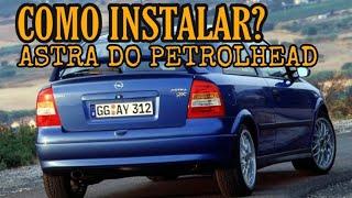 COMO INSTALAR O AERO DO ASTRA? USEI O ASTRA DO PETROLHEAD