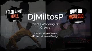 DJ Miltos P - Wedding DJ Greece | MixCloud Update | Dec 2021