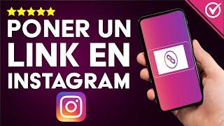 ¿Cómo Poner un Link en tu Cuenta de Instagram? - Úsalos en tus Historias y Post