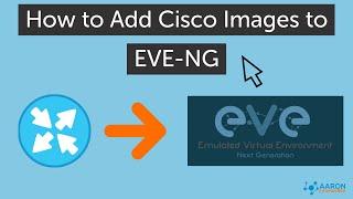 Adding Cisco Images to EVE-NG