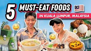 5 MUST-EAT FOODS IN KUALA LUMPUR, MALAYSIA *SUPER NICE*