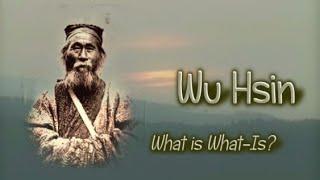 Wu Hsin -  What is What-Is?