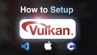 How Setup Vulkan on MacOS!