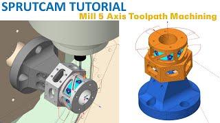 SprutCAM Tutorial #146 | Mill 3+2 Axis and 5 Axis Toolpath Machining