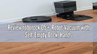 Review roborock Q5+ Robot Vacuum with Self-Empty Dock, Hands-Free Cleaning for up to 7 Weeks, 2700Pa