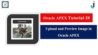 Oracle APEX Tutorial(28)-How to Upload And Preview Image In Oracle APEX || Javainhand