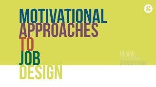 Motivational Approaches to Job Design