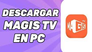 Como Descargar Magis TV en PC (2024)