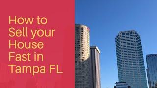 How to Sell my House Fast in Tampa FL