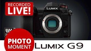 Panasonic LUMIX G9 — The Still Photographer's Dream Camera