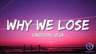 Cartoon - Why We Lose (Lyrics) feat. Coleman Trapp