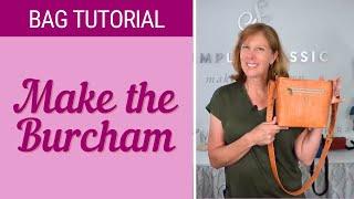 The Burcham – Crossbody Bag Tutorial || Simply Classic Pattern