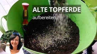 Alte Topferde aufbereiten, Erde wiederverwenden, alte Gemüseerde aufbereiten, Topferde aufarbeiten