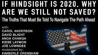 If Hindsight is 2020 Why Are We Still Not Saved? The Truths That Must be Told to Navigate Path Ahead