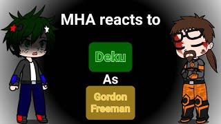 MHA reacts to Deku as Gordon Freeman (MHA x Half-Life) Ship: TodoDekuMomo