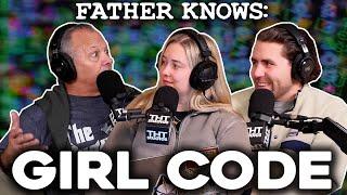 Girl Code || Father Knows Something Podcast || Dad Advice