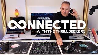 I've Got That on Vinyl! - Connected 72 with The Thrillseekers