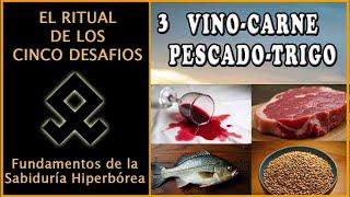 3.EL RITUAL DE LOS CINCO DESAFIOS.VINO-CARNE-PESCADO-TRIGO