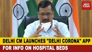 Arvind Kejriwal Launches 'Delhi Corona' App To Help Track Hospital Beds For Covid Patients