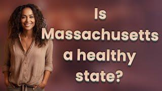 Is Massachusetts a healthy state?