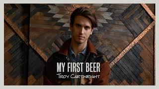 Troy Cartwright - "My First Beer" (Audio)