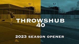 Throwshub 40 | 2023 Season opener